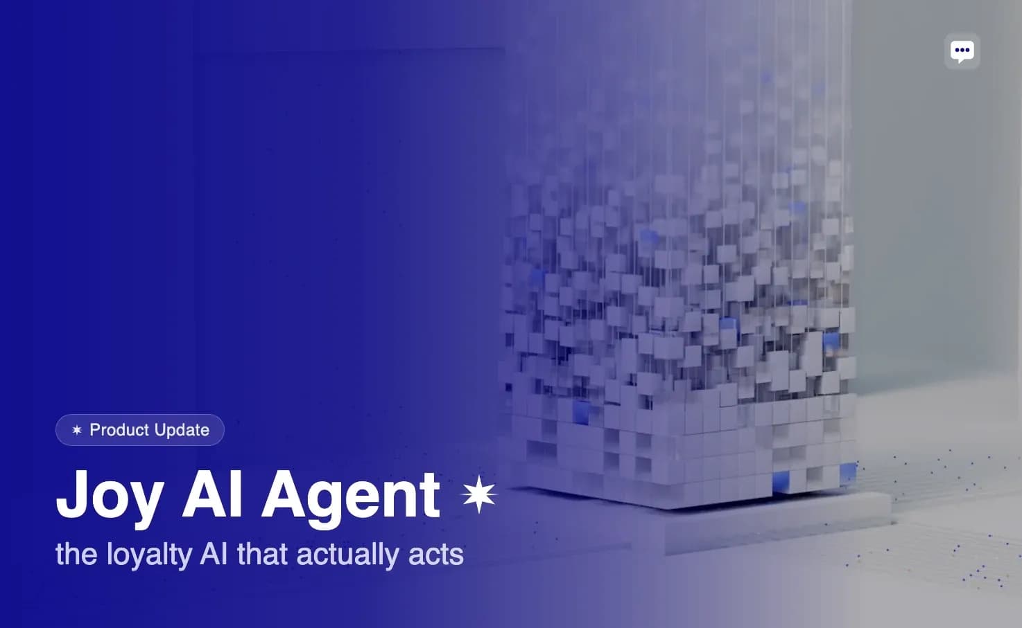 Joy AI Agent product update banner reading the loyalty AI that actually acts beside a dissolving 3D cube
